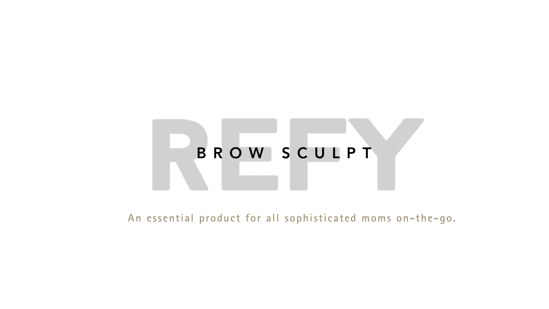 REFY Brow Sculpt — 'An essential product for all sophisticated moms on-the-go'